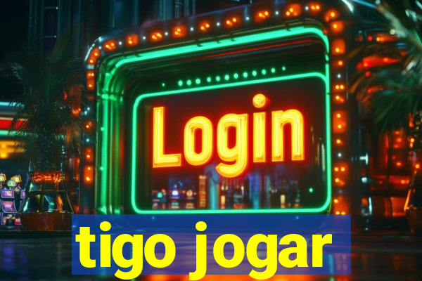 tigo jogar